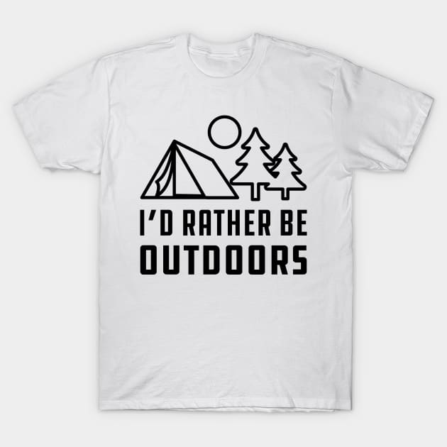 Camping - I'd rather be outdoors T-Shirt by KC Happy Shop